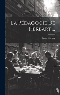 Couverture_La Pédagogie De Herbart ...