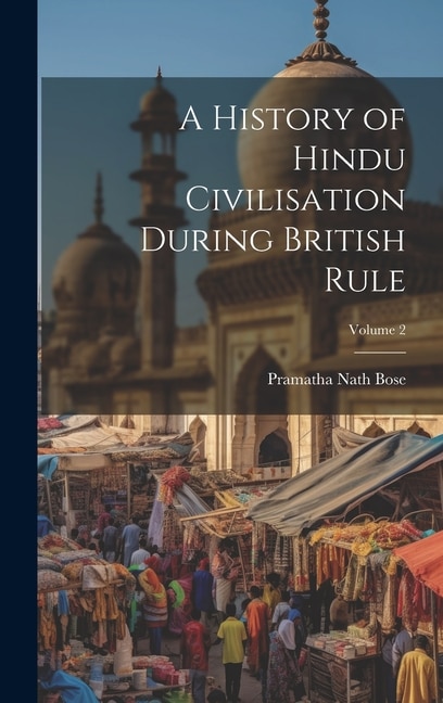 Front cover_A History of Hindu Civilisation During British Rule; Volume 2