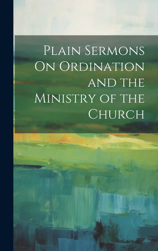 Front cover_Plain Sermons On Ordination and the Ministry of the Church