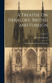 Front cover_A Treatise On Heraldry, British and Foreign