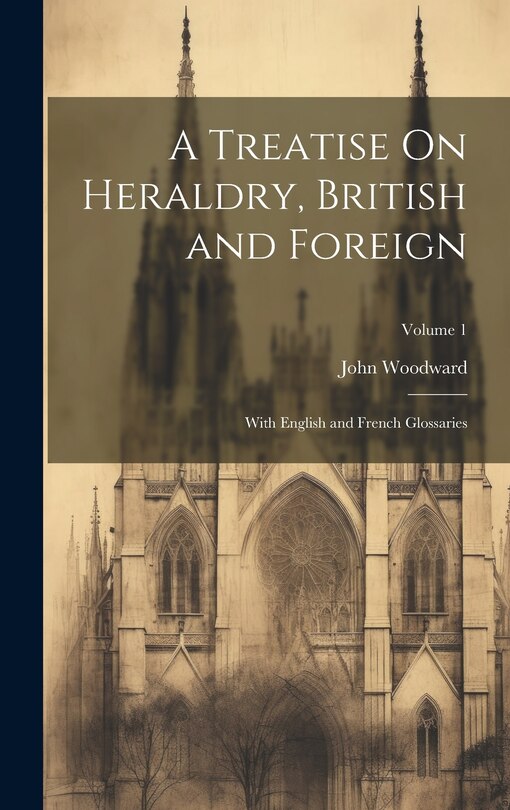 Front cover_A Treatise On Heraldry, British and Foreign