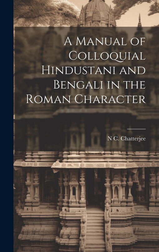 Front cover_A Manual of Colloquial Hindustani and Bengali in the Roman Character