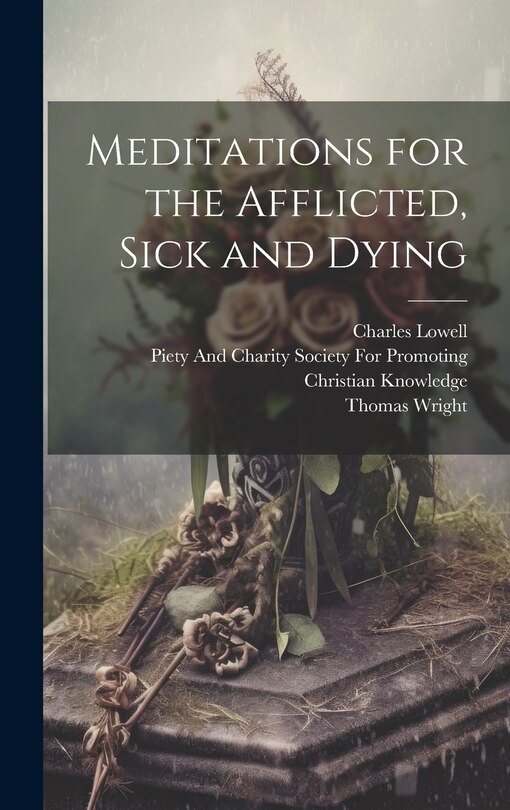 Front cover_Meditations for the Afflicted, Sick and Dying