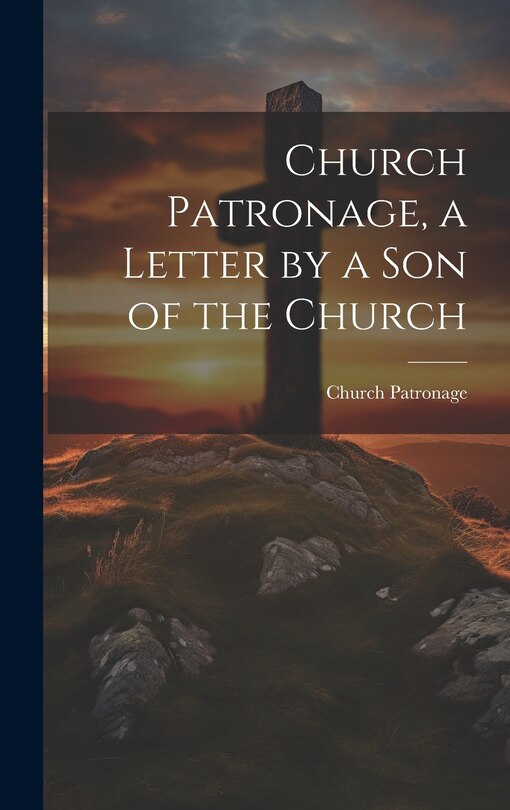 Couverture_Church Patronage, a Letter by a Son of the Church