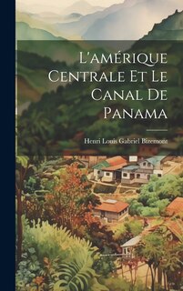 Couverture_L'amérique Centrale Et Le Canal De Panama