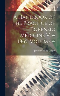 Couverture_A Handbook of the Practice of Forensic Medicine V. 4 1865, Volume 4