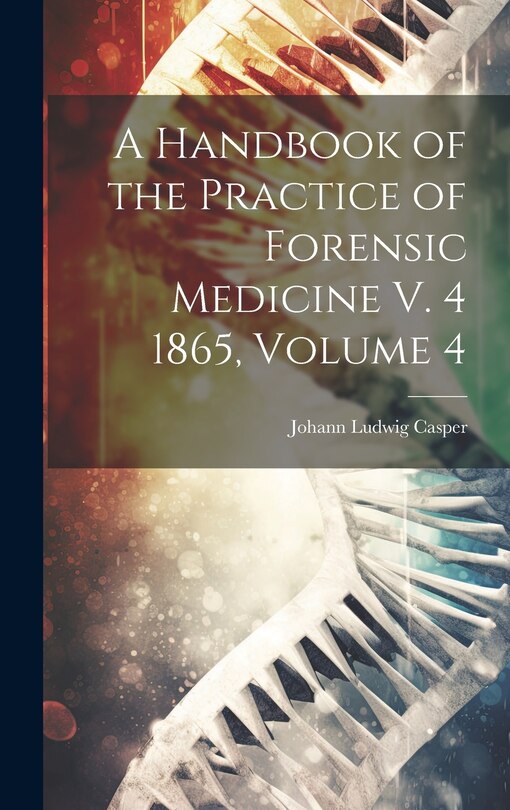 Couverture_A Handbook of the Practice of Forensic Medicine V. 4 1865, Volume 4