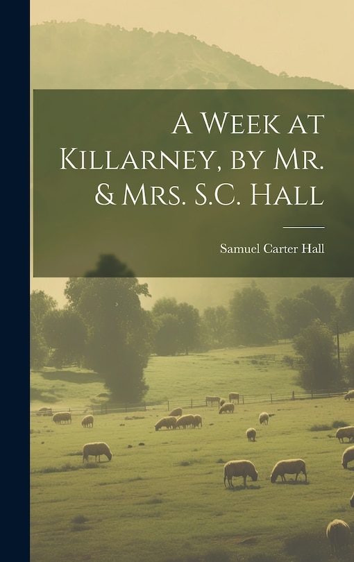 Front cover_A Week at Killarney, by Mr. & Mrs. S.C. Hall