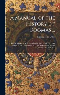 Front cover_A Manual of the History of Dogmas ...