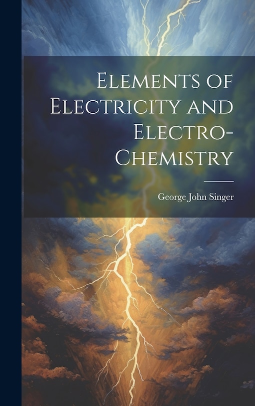 Front cover_Elements of Electricity and Electro-Chemistry