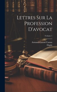 Front cover_Lettres Sur La Profession D'avocat; Volume 1