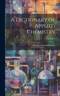Front cover_A Dictionary of Applied Chemistry; Volume 1