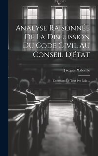 Couverture_Analyse Raisonnée De La Discussion Du Code Civil Au Conseil D'état