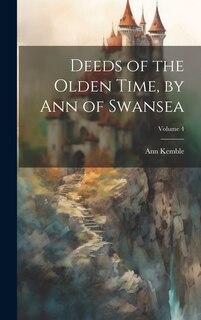 Couverture_Deeds of the Olden Time, by Ann of Swansea; Volume 4
