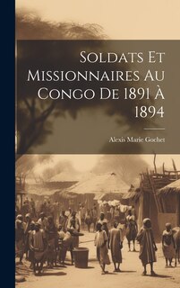 Couverture_Soldats Et Missionnaires Au Congo De 1891 &Agrave; 1894