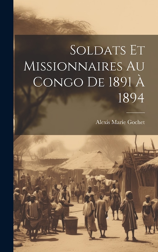 Couverture_Soldats Et Missionnaires Au Congo De 1891 &Agrave; 1894
