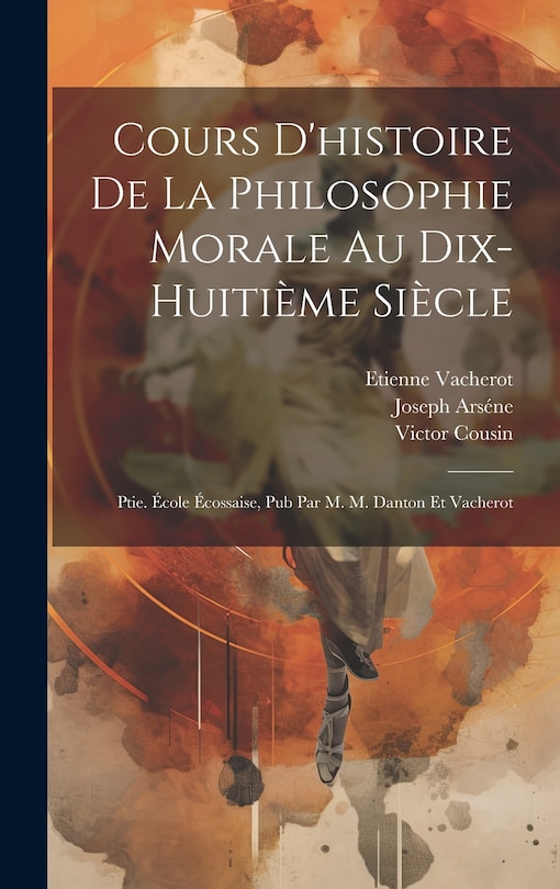 Couverture_Cours D'histoire De La Philosophie Morale Au Dix-Huitième Siècle