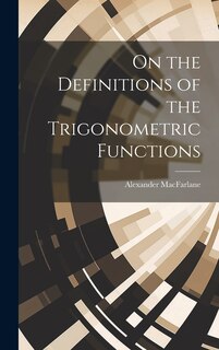 Front cover_On the Definitions of the Trigonometric Functions