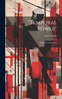 Temporal Power: A Study in Supremacy
