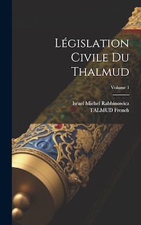 Front cover_Législation Civile Du Thalmud; Volume 1