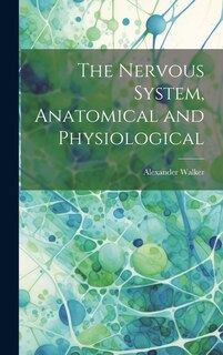 Front cover_The Nervous System, Anatomical and Physiological
