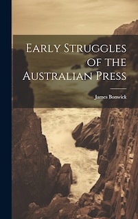 Front cover_Early Struggles of the Australian Press