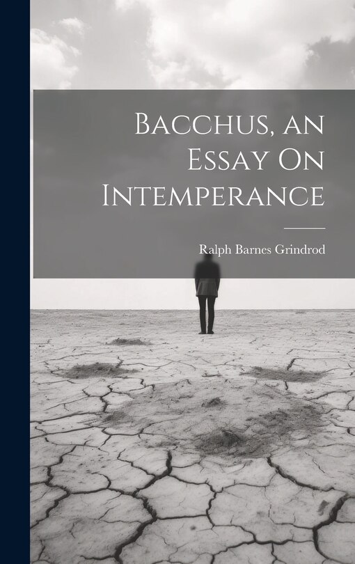 Couverture_Bacchus, an Essay On Intemperance