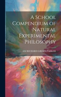 Couverture_A School Compendium of Natural Experimental Philosophy