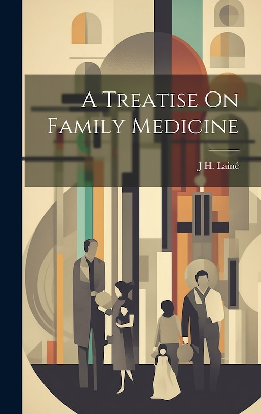 Front cover_A Treatise On Family Medicine