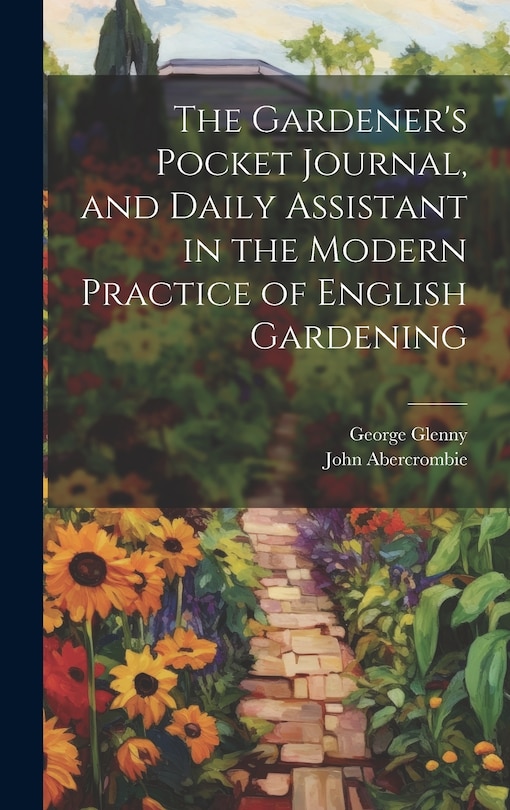 Front cover_The Gardener's Pocket Journal, and Daily Assistant in the Modern Practice of English Gardening