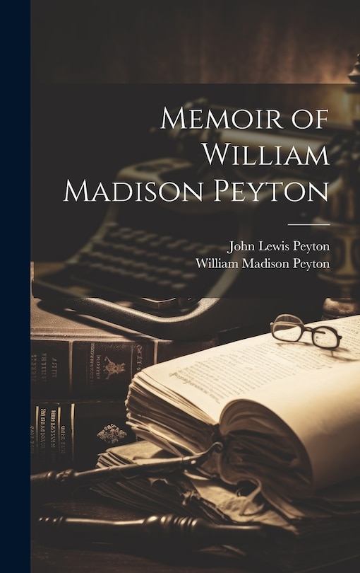 Front cover_Memoir of William Madison Peyton
