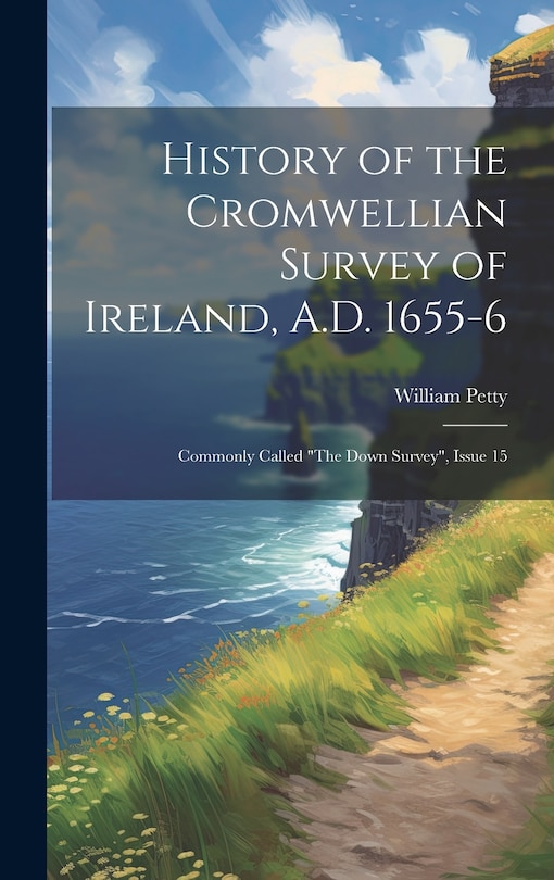 Front cover_History of the Cromwellian Survey of Ireland, A.D. 1655-6