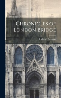 Front cover_Chronicles of London Bridge