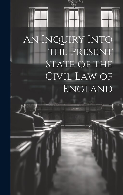 Couverture_An Inquiry Into the Present State of the Civil Law of England