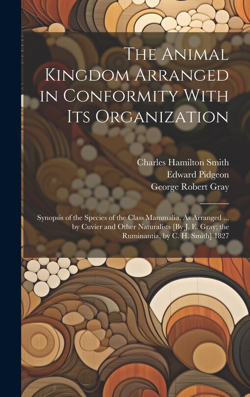 Front cover_The Animal Kingdom Arranged in Conformity With Its Organization