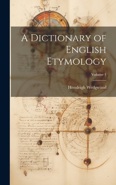 Front cover_A Dictionary of English Etymology; Volume 1