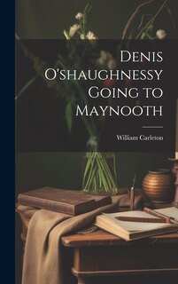 Front cover_Denis O'shaughnessy Going to Maynooth