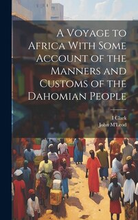Front cover_A Voyage to Africa With Some Account of the Manners and Customs of the Dahomian People