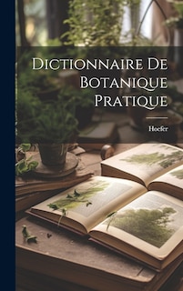 Front cover_Dictionnaire De Botanique Pratique