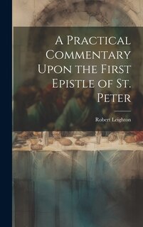 Front cover_A Practical Commentary Upon the First Epistle of St. Peter
