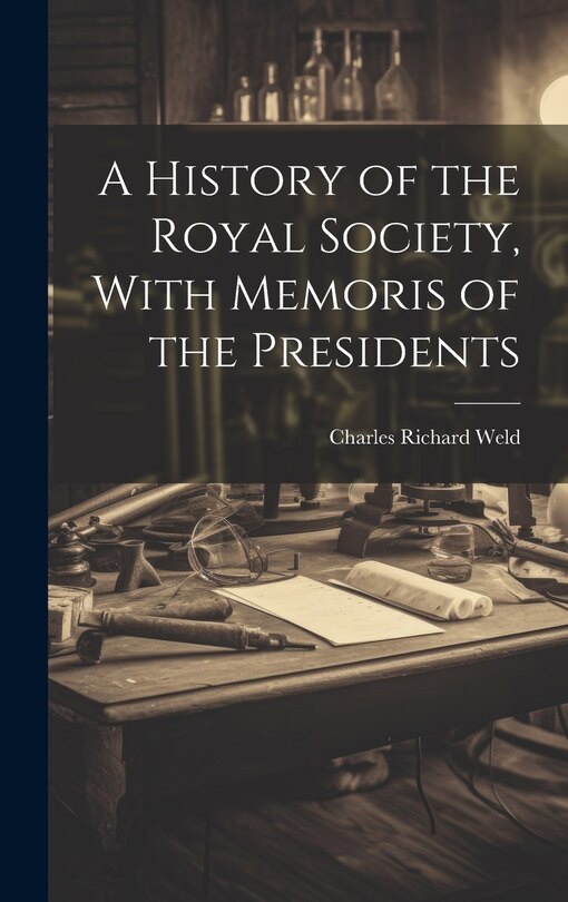 Couverture_A History of the Royal Society, With Memoris of the Presidents