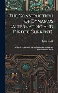 Front cover_The Construction of Dynamos (Alternating and Direct-Current).