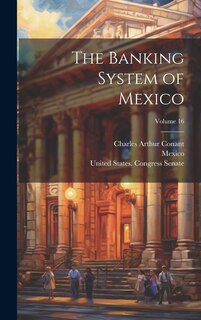 Front cover_The Banking System of Mexico; Volume 16