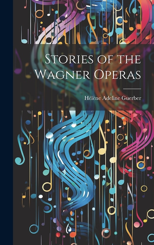 Front cover_Stories of the Wagner Operas