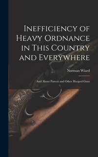 Couverture_Inefficiency of Heavy Ordnance in This Country and Everywhere