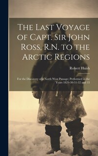 Front cover_The Last Voyage of Capt. Sir John Ross, R.N. to the Arctic Regions