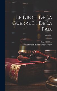 Couverture_Le Droit De La Guerre Et De La Paix; Volume 2