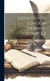 Front cover_Leigh Hunt's London Journal, Volumes 1-2