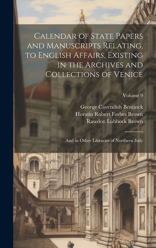 Front cover_Calendar of State Papers and Manuscripts Relating, to English Affairs, Existing in the Archives and Collections of Venice