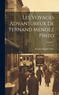 Couverture_Les Voyages Advantureux De Fernand Mendez Pinto; Volume 1